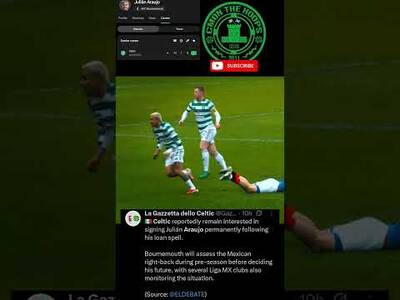 Celtic Are Intrested of Bringing Julian Araujo Back to the Club. Intrested From Mexican Club Also!