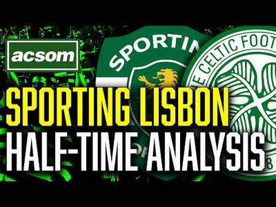 Sporting Lisbon v CELTIC // LIVE Half-Time Analysis // ACSOM // A Celtic State of Mind