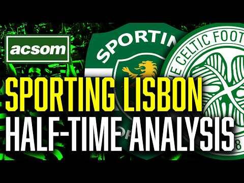 Sporting Lisbon v CELTIC // LIVE Half-Time Analysis // ACSOM // A Celtic State of Mind