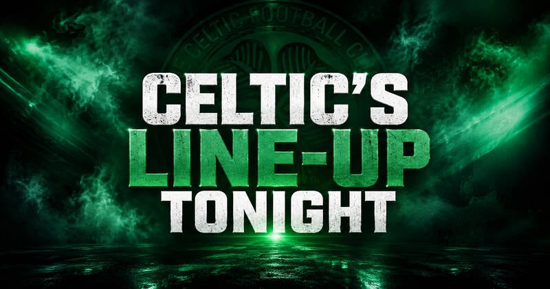 Celtic Line-Up Confirmed as Duran Makes the Bench