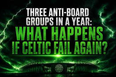 Three Anti-Board Groups in a Year: What Happens If Celtic Fail Again?