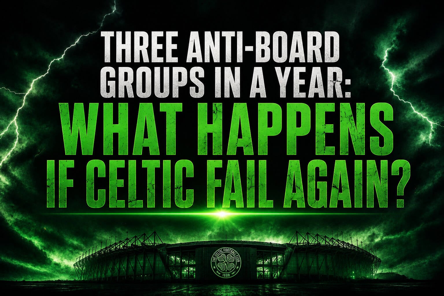 Three Anti-Board Groups in a Year: What Happens If Celtic Fail Again?
