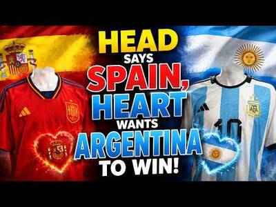 Head says Spain, heart wants Argentina!