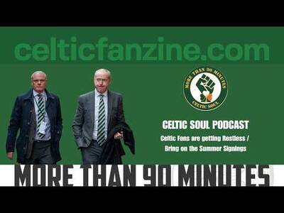 Celtic Fans are getting Restless : Bring on the Summer Signings