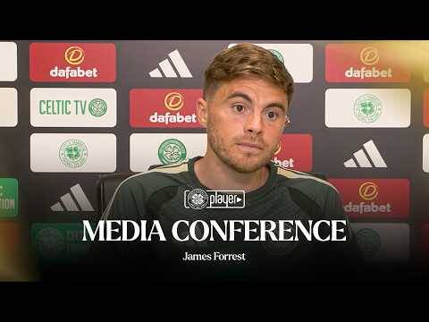 Full Media Conference | James Forrest (18/07/26)