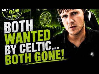 BOTH WANTED BY CELTIC – BOTH GONE! BOTH WANTED BY CELTIC – BOTH GONE!