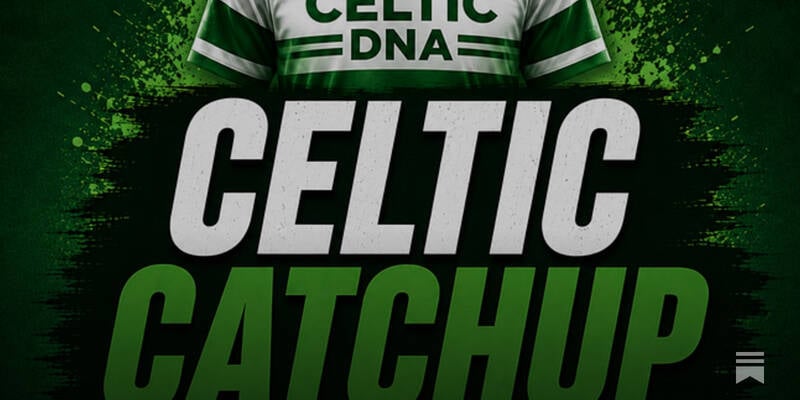 Celtic Catchup &ndash; Latest Club News