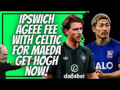 Celtic Agree Transfer Fee with Ipswich for Daizen Maeda / Go and Sign Kasper Hogh Dont Mess Around! Celtic Agree Transfer Fee with Ipswich for Daizen Maeda / Go and Sign Kasper Hogh Dont Mess Around!