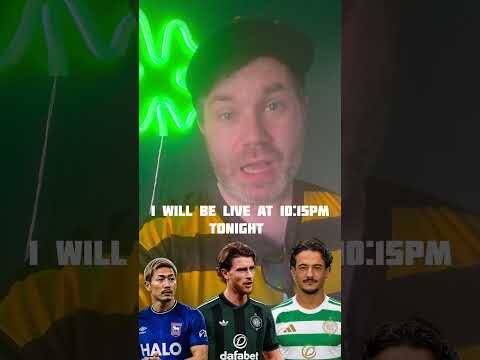 CELTIC TRANSFER NEWS PODCAST AT 10:15PM #daizenmaeda #MIKABAUR #Kasperhogh #Celtic #transferwindow