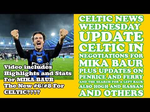 CELTIC News WEDNESDAY Update: MIKA BAUR Profile Plus LB Search, Hogh, Hassan and Others