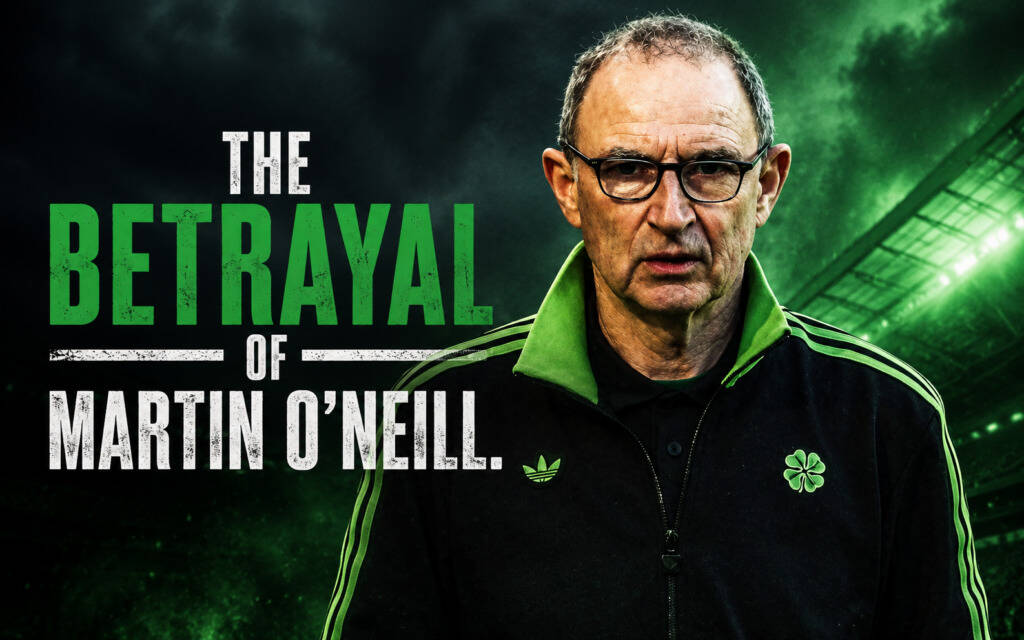Will the Celtic Supporters React to the Betrayal of Martin O’Neill Tomorrow?