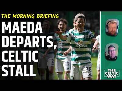 Celtic Transfer Frustration Continues With 10 Days To Go | How Will Maeda Be Remembered? Celtic Transfer Frustration Continues With 10 Days To Go | How Will Maeda Be Remembered?