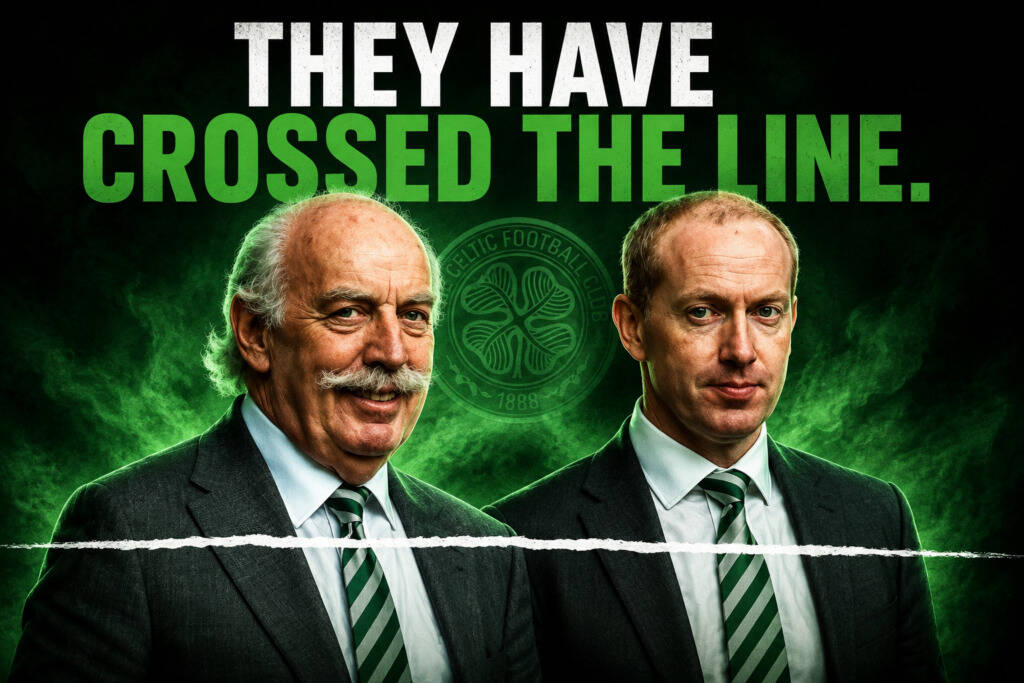 The Celtic Board Has Crossed a Line There Is No Coming Back From