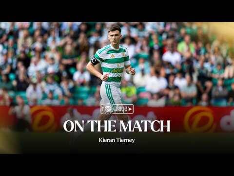 On the Match with Kieran Tierney | Contest with AC Milan finishes all-square at Paradise (25/07/26)