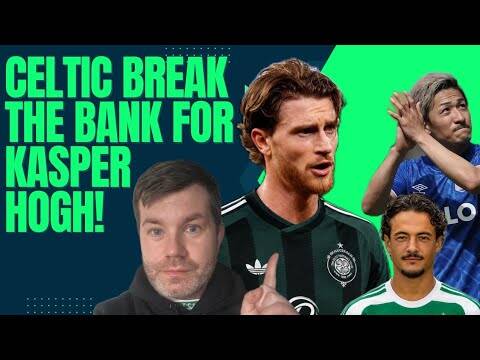 Celtic Break the Bank to Sign Kasper HØGh! Finally Good News is Greg Taylor & Baur Next?