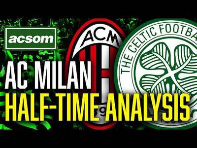 CELTIC v AC Milan // LIVE Half-Time Analysis // ACSOM // A Celtic State of Mind CELTIC v AC Milan // LIVE Half-Time Analysis // ACSOM // A Celtic State of Mind