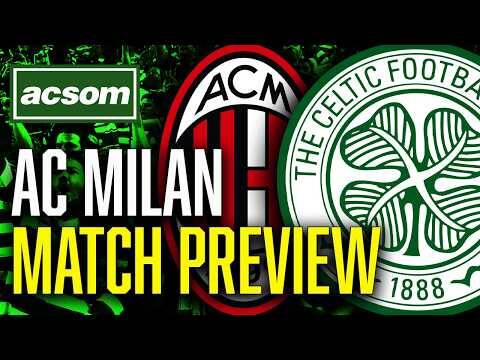 CELTIC v AC Milan // LIVE Matchday Preview // ACSOM // A Celtic State of Mind