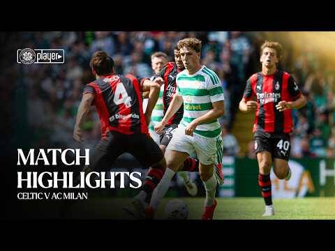 Pre-Season Highlights | Celtic v AC Milan (25/07/26)