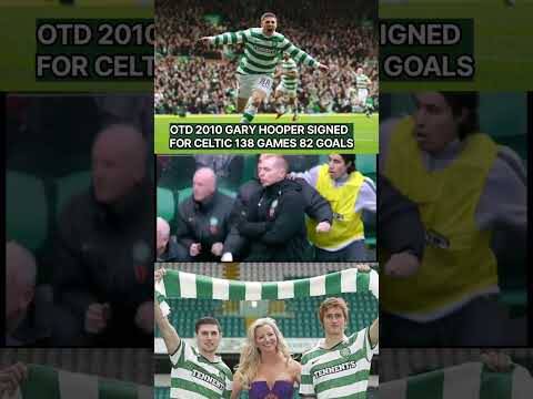 Otd 2010 Celtic Signed Gary Hooper! 138 Games 82 Goals! #Garyhooper #Celtic
