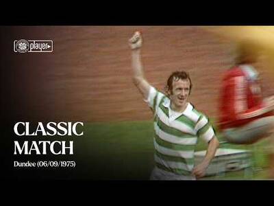 Classic Match | Celtic 4-0 Dundee (06/09/26)