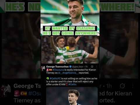 Osasuna Want Kieran Tierney! Ridiculous Link Who Would You Want to Leave Celtic for Osasuna 😄 #KT