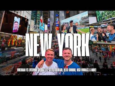 🗽⚽️ OPEN GOAL x NEW YORK TAKEOVER FOR LIVERPOOL v WREXHAM | Ft Steven Gerrard, Peter Crouch & More!