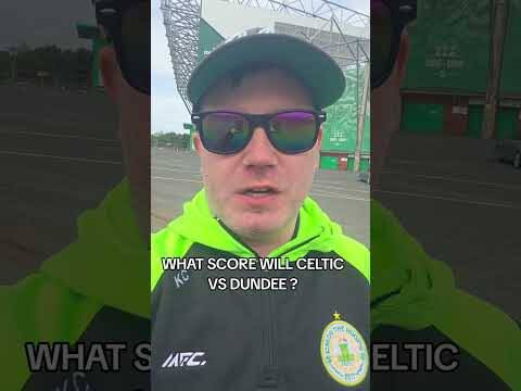 WHAT SCORE WILL CELTIC VS DUNDEE BE? #CELTIC #scottishpremiership