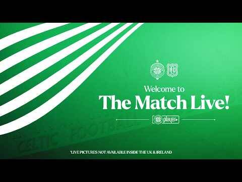 Flag Night: Celtic vs Dundee