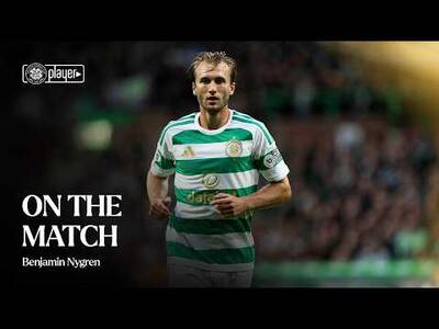 On The Match with Benjamin Nygren | Celtic take all three points on Flag Night (03/08/26)