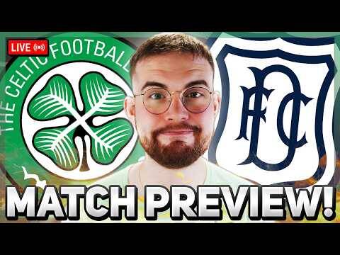 THE SEASON STARTS NOW! | Celtic vs Dundee | LIVE MATCH PREVIEW!