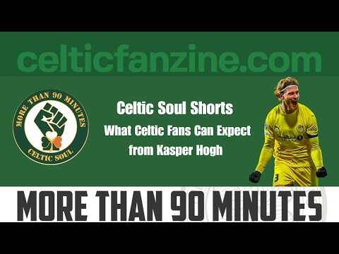 What Celtic Fans Can Expect from Kasper Hogh