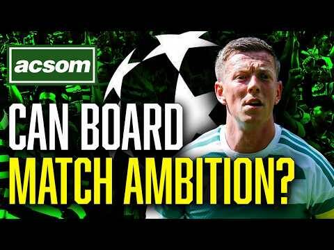Celtic fans aren’t “entitled” for demanding Champions League vision // ACSOM A Celtic State of Mind