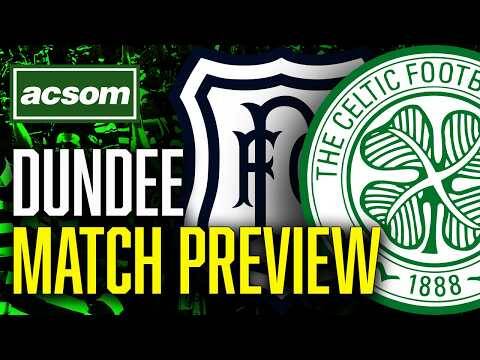 CELTIC v Dundee // LIVE Matchday Preview // ACSOM // A Celtic State of Mind