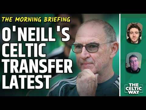 O’Neill’s Celtic Transfer Latest | Is Callum McGregor Future Manager? | Dundee Preview