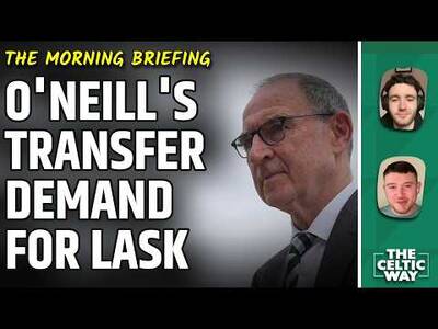 O’Neill’s Transfer Demand For LASK | Celtic Standouts vs Dundee