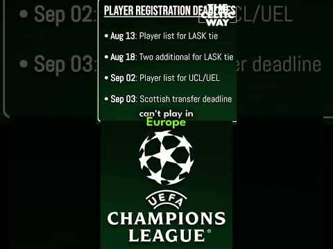 🇪🇺 All The Registration and Transfer Deadlines You Need to Know Ahead of Celtic’s UCL Qualifier