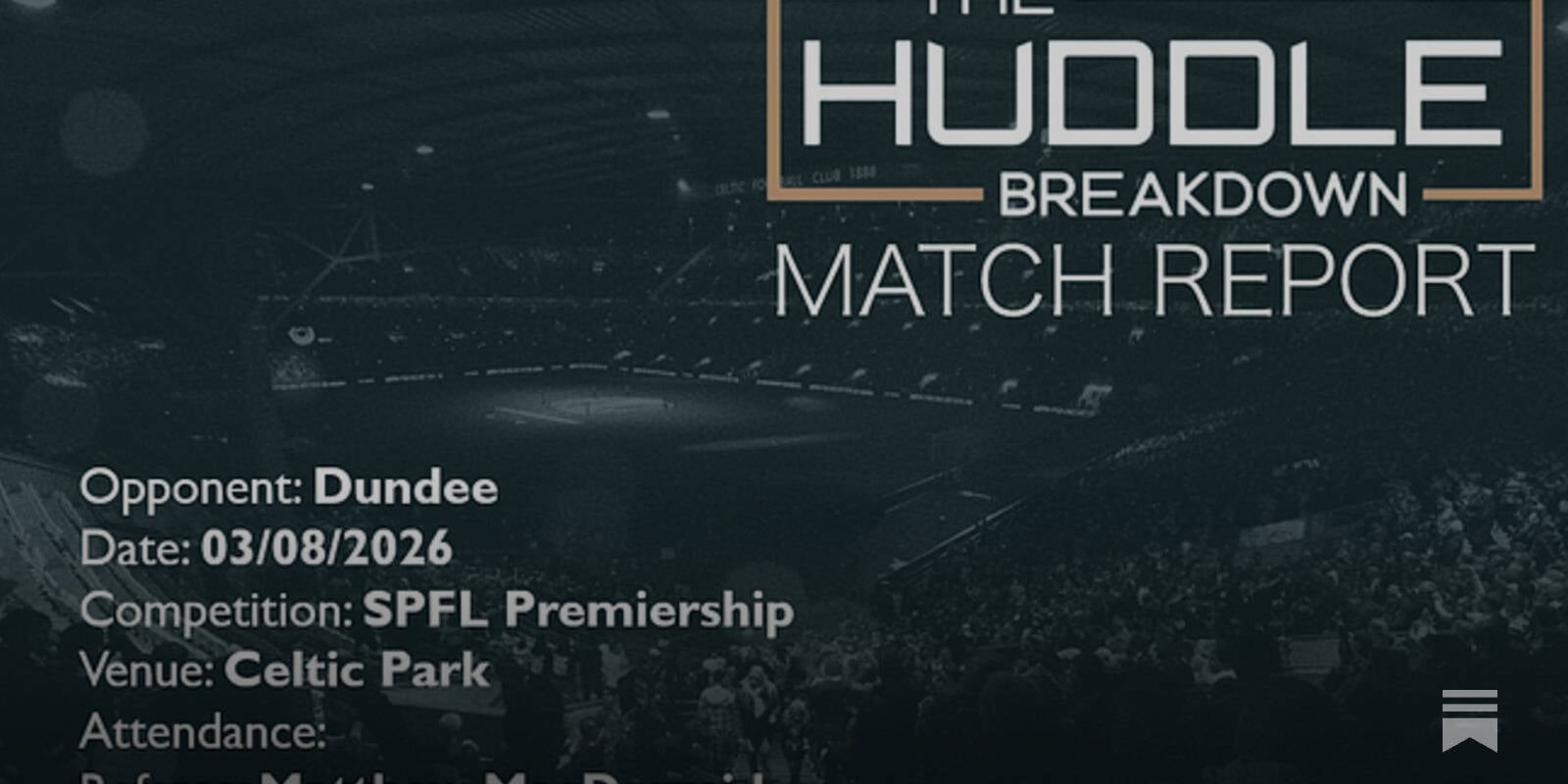 Celtic 1, Dundee 0 &ndash; 3rd August, 2026