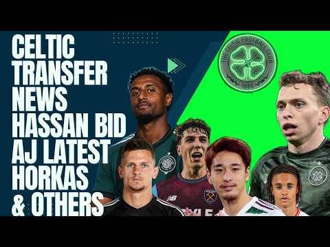 Celtic Transfer News Hassan Bid, Aj to Everton Cools Off, Horkas, Adrian Blake