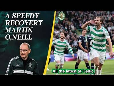 All the latest CELTIC news and rumours