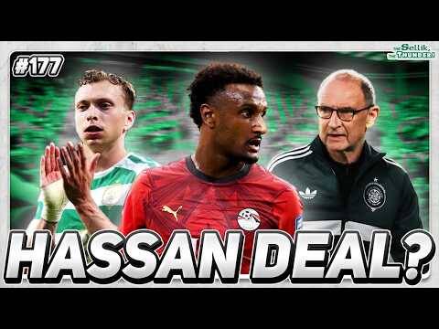 CELTIC “AGREE” ANOTHER BIG MONEY MOVE FOR HASSAN! | The Sellik, The Thunder | #177
