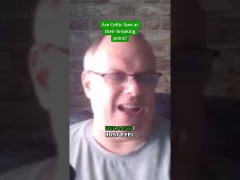 Celtic fans breaking point