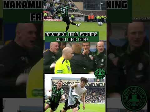 NAKAMURA SCORING THE GOAL TO WIN THE TITLE AT RUGBY PARK IN 2007 #NAKAMURA #celticfc