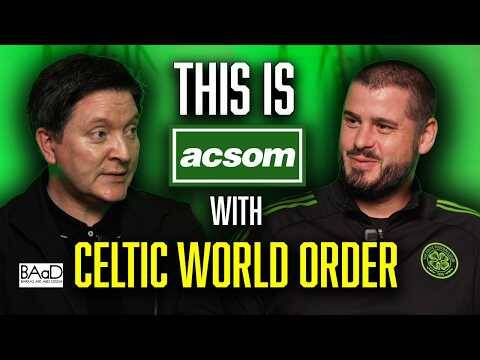 How Celtic fans lost trust in the Board / Celtic World Order with A Celtic State of Mind CWO x ACSOM