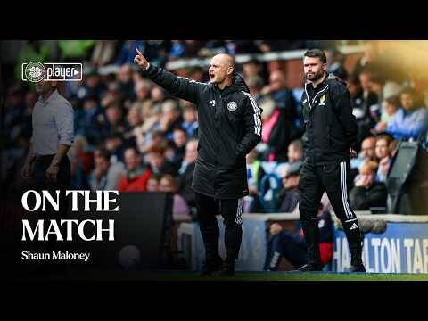 On The Match with Shaun Maloney | Hat-trick for Høgh in five-star Celtic performance (09/08/26)