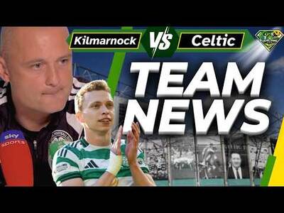 Kilmarnock V Celtic team news
