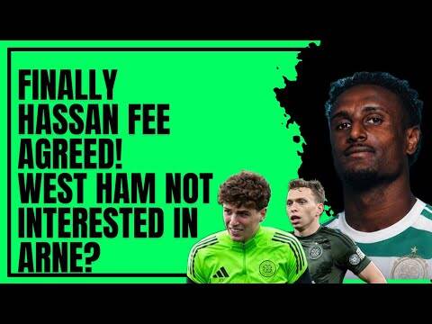 Finally Celtic Have Agreed a Fee for Haiseem Hassan! / Transfer News We Need to Keep Engels & Aj