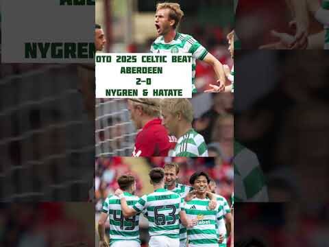 Otd 2025 Nygren Scored His 1St Celtic Goal As the Celts Beat the Dons 2-0 Away #Celtic #Aberdeen