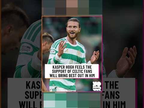 Kasper Hogh all smiles as Celtic support breaks through language barrier