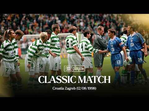 Classic Match: Celtic 1-0 Croatia Zagreb (12/08/98) | 28 years ago today!