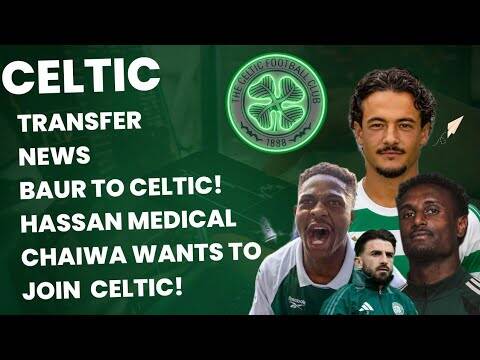 Celtic Transfer Update As Mika Baur Set for Celtic Move / Chaiwa & Hassan, Engels Set for West Ham